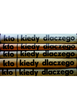 Kto Kiedy Dlaczego tom 1 do 5