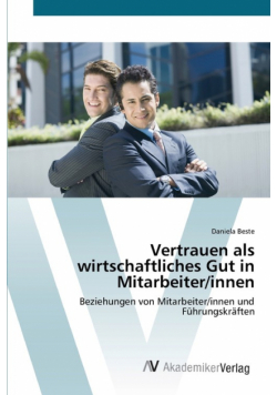 Vertrauen als wirtschaftliches Gut in Mitarbeiter/innen