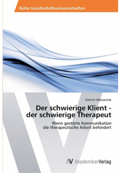 Der schwierige Klient -  der schwierige Therapeut