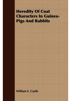 Heredity Of Coat Characters In Guinea-Pigs And Rabbits