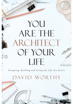 You are the Architect of Your Life