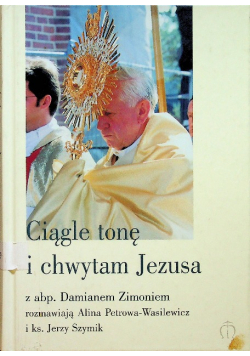 Ciągle tonę i chwytam Jezusa
