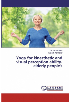 Yoga for kinesthetic and visual perception ability- elderly people's