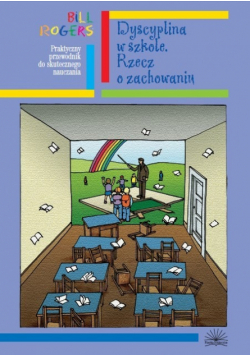Dyscyplina w szkole Rzecz o zachowaniu