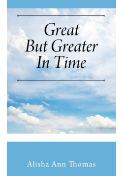 Great But Greater In Time