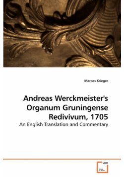Andreas Werckmeister's Organum Gruningense Redivivum, 1705