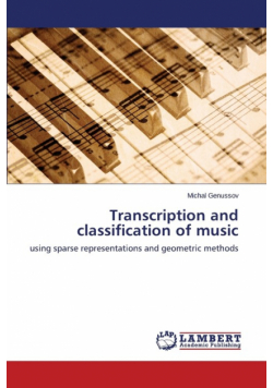 Transcription and classification of music