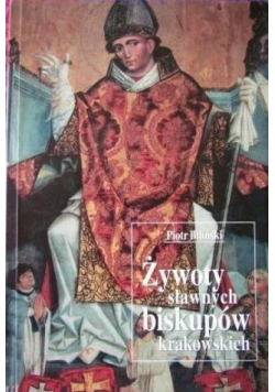Żywoty sławnych biskupów krakowskich