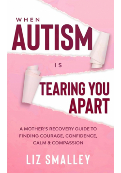 When Autism Is Tearing You Apart