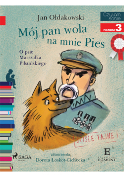 I am reading - Czytam sobie. Mój Pan woła na mnie Pies - O psie Marszałka Piłsudskiego