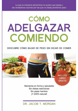 Cómo adelgazar comiendo