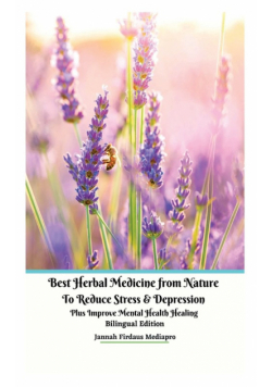 Best Herbal Medicine from Nature to Reduce Stress and Depression plus Improve Mental Health Healing Bilingual Edition