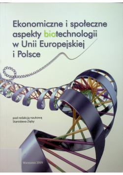 Ekonomiczne i społeczne aspekty biotechnologii w Unii Europejskiej i Polsce