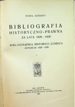 Bibliografia historyczno prawna za lata 1926 -1936 / 1939 r.