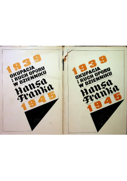 Okupacja i ruch oporu w dzienniku Hansa Franka 1939 - 1945 tom 1 i 2