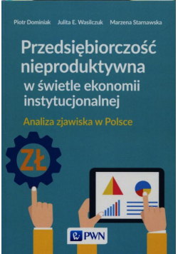 Przedsiębiorczość nieproduktywna w świetle ekonomii instytucjonalnej