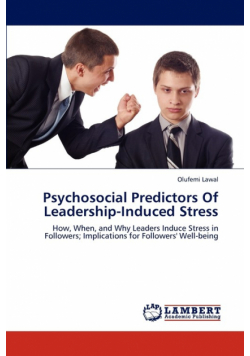 Psychosocial Predictors of Leadership-Induced Stress