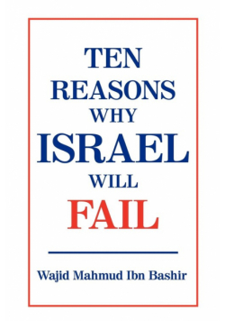 Ten Reasons Why Israel Will Fail