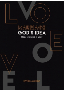 MARRIAGE GOD'S IDEA How to Make it Last