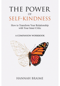 The Power of Self-Kindness (A Companion Workbook)