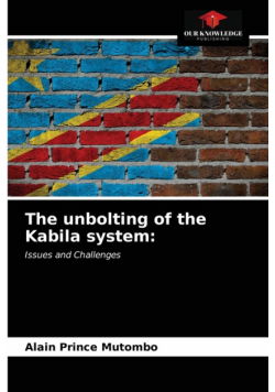 The unbolting of the Kabila system