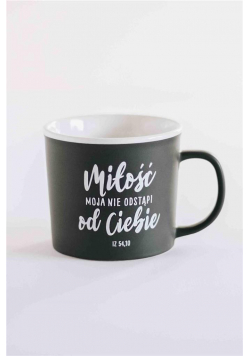 Kubek. Miłość moja nie odstąpi od Ciebie