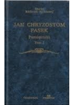 Jan Chryzostom Pasek pamiętniki  Tom I
