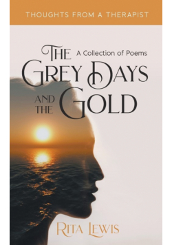 The Grey Days and the Gold