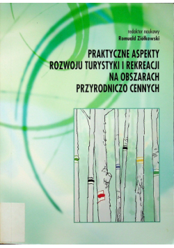 Praktyczne aspekty rozwoju turystyki i rekreacji na obszarach przyrodniczo cennych