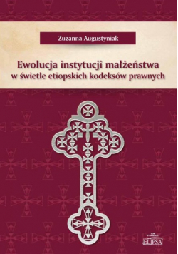 Ewolucja instytucji małżeństwa w świetle etiopskich kodeksów prawnych