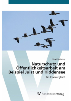 Naturschutz und Öffentlichkeitsarbeit am Beispiel Juist und Hiddensee