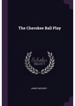 The Cherokee Ball Play