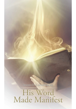 His Word Made Manifest
