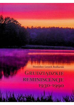 Grudziądzkie reminiscencje 1930 1990
