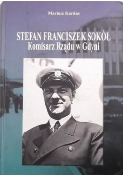 Stefan Franciszek Sokół. Komisarz Rządu w Gdyni