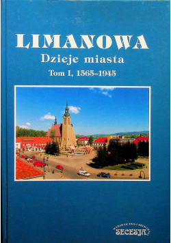 Limanowa dzieje miasta  tom I