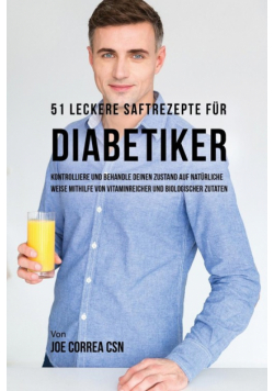 51 leckere Saftrezepte für Diabetiker