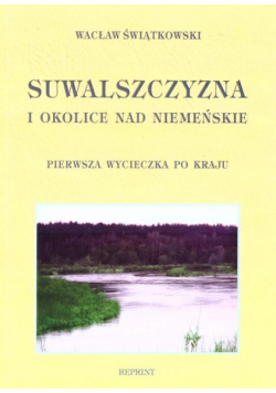 Suwalszczyzna i okolice Nad Niemeńskie...