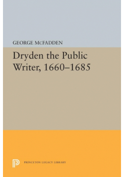 Dryden the Public Writer, 1660-1685