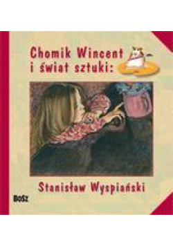 Chomik Wincent i świat sztuki: S. Wyspiański