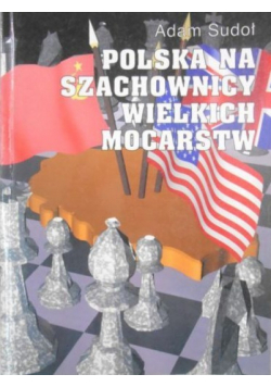 Polska na szachownicy wielkich mocarstw