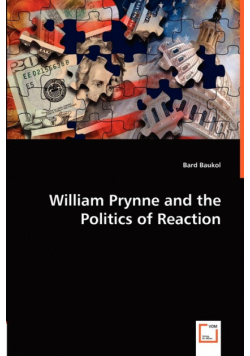 William Prynne and the Politics of Reaction