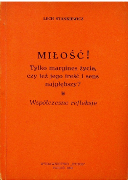 Miłość Tylko margines życia czy też jego treść i sens najgłębszy