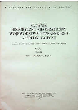 Słownik historyczno - geograficzny województwa Poznańskiego w Średniowieczu część I zeszyt II