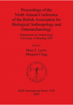 Proceedings of the Ninth Annual Conference of the British Association for Biological Anthropology and Osteoarchaeology