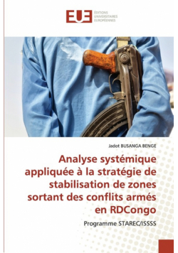 Analyse systémique appliquée à la stratégie de stabilisation de zones sortant des conflits armés en RDCongo