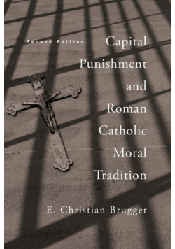 Capital Punishment and Roman Catholic Moral Tradition, Second Edition