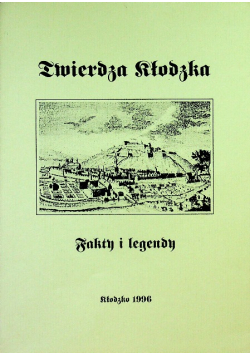 Twierdza kłodzka fakty i legendy