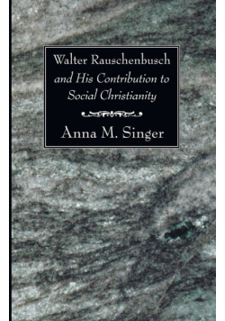 Walter Rauschenbusch and His Contribution to Social Christianity