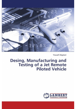 Desing, Manufacturing and Testing of a Jet Remote Piloted Vehicle
